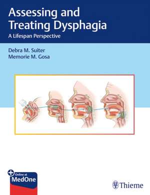 Suiter, D: Assessing and Treating Dysphagia de Memorie M. Gosa