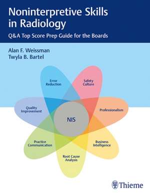 Noninterpretive Skills in Radiology – Q&A Top Score Prep Guide for the Boards de Alan Weissman