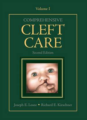 Comprehensive Cleft Care, Second Edition: Volume One de Joseph Losee