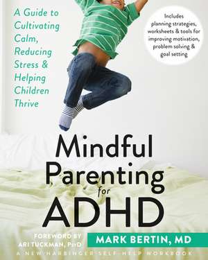 Mindful Parenting for ADHD de Mark Bertin