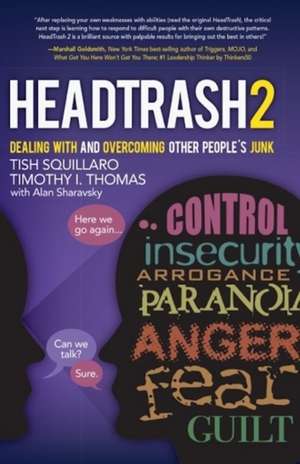 Headtrash 2: Dealing with and Overcoming Other People's Junk de Tish Squillaro