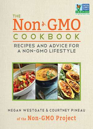 The Non-GMO Cookbook: Recipes and Advice for a Non-GMO Lifestyle de Courtney Pineau