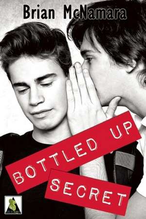 Bottled Up Secret de Brian McNamara