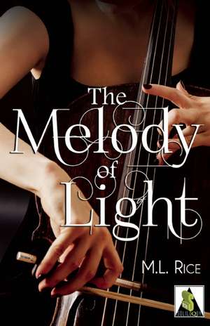 The Melody of Light de M.L. Rice