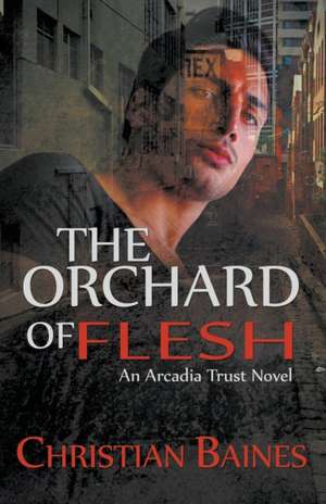 The Orchard of Flesh de Christian Baines