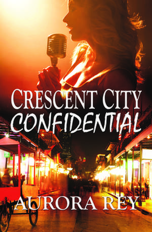 Crescent City Confidential de Aurora Rey