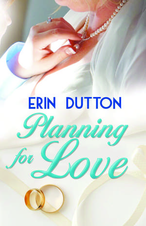 Planning for Love de Erin Dutton