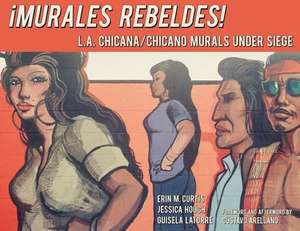 Murales Rebeldes! de Erin Curtis