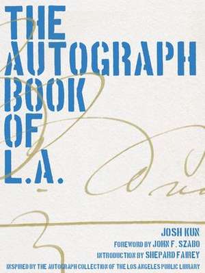 The Autograph Book of L.A. de Josh Kun