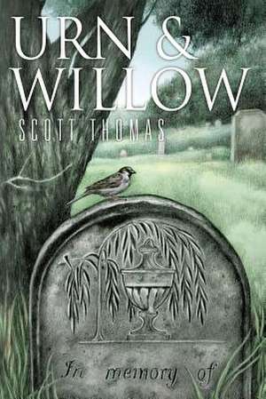 Urn & Willow de Scott Thomas