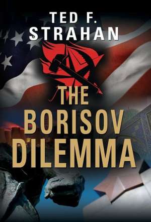 The Borisov Dilemma de Ted F. Strahan