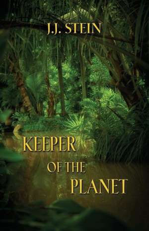 Keeper of the Planet de J. J. Stein