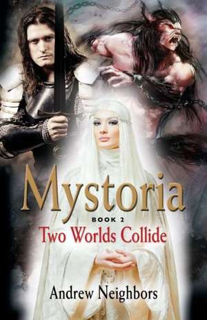 Mystoria: Two Worlds Collide de Andrew Neighbors