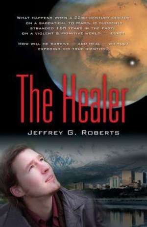 The Healer de Jeffrey G. Roberts