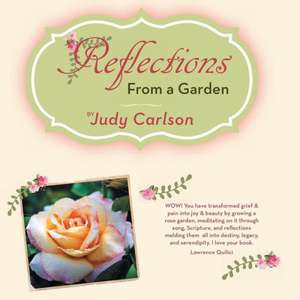 Reflections from a Garden de Judy Carlson