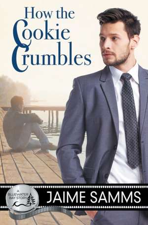 How the Cookie Crumbles de Jaime Samms