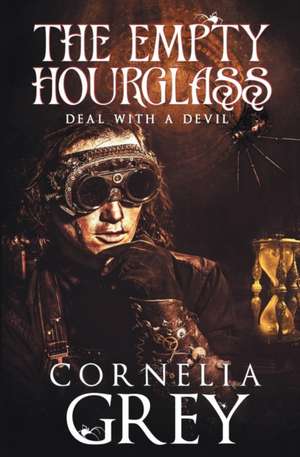 The Empty Hourglass de Cornelia Grey