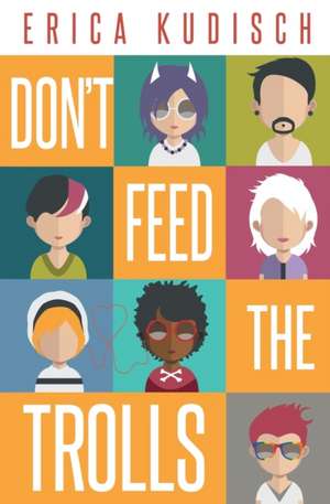 Don't Feed the Trolls de Erica Kudisch