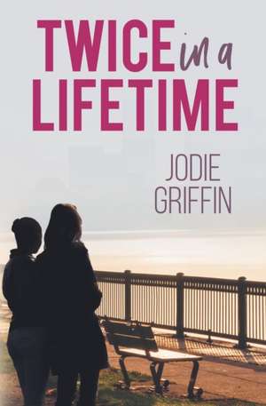 Twice in a Lifetime de Jodie Griffin