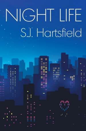 Night Life de S. J. Hartsfield