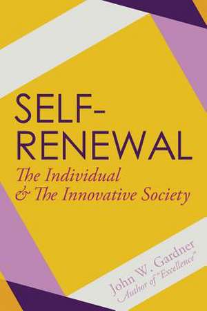 Self-Renewal: The Individual and the Innovative Society de John W. Gardner