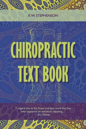 Chiropractic Text Book de R. W. Stephenson