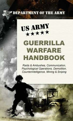 U.S. Army Guerrilla Warfare Handbook de Army