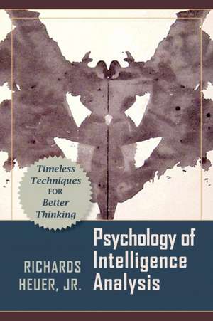 Psychology of Intelligence Analysis de Heuer, Jr. Richards J.