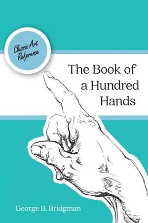 The Book of a Hundred Hands (Dover Anatomy for Artists) de George B. Bridgman