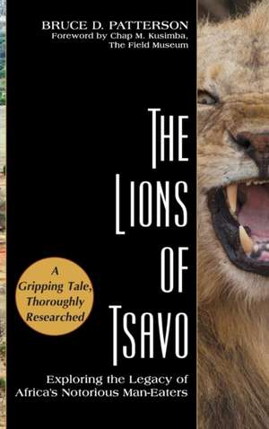 The Lions of Tsavo de Bruce D Patterson