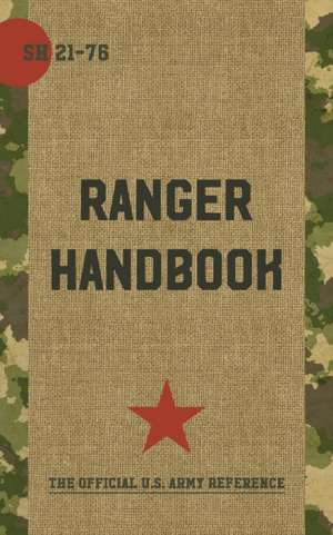 Ranger Handbook: Not for the Weak or Fainthearted de U S Army