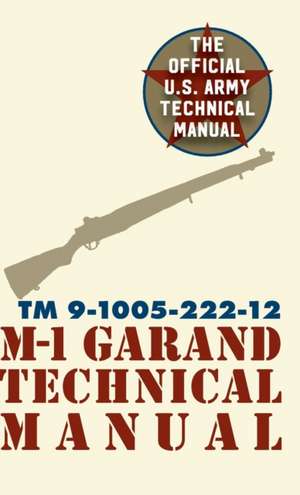 U.S. Army M-1 Garand Technical Manual de Pentagon U. S. Military