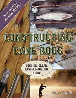 Constructing Cane Rods de Ray Gould