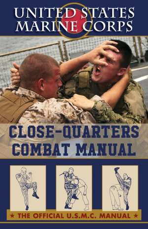 U.S. Marines Close-Quarter Combat Manual de U S Marine Corps