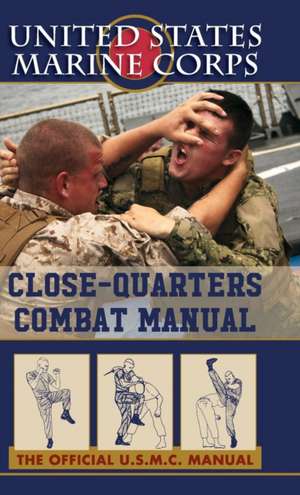 U.S. Marines Close-Quarter Combat Manual de U S Marine Corps