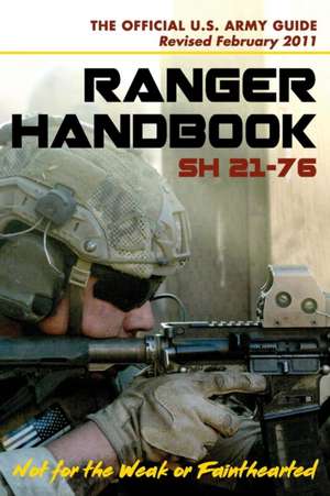 U.S. Army Ranger Handbook Sh21-76, Revised February 2011 de Ranger Training Brigade