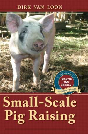 Small-Scale Pig Raising de Dirk Van Loon