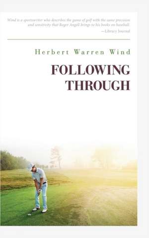 Following Through de Herbert Warren Wind