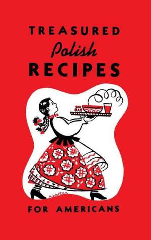 Treasured Polish Recipes for Americans de Marie Sokolowski