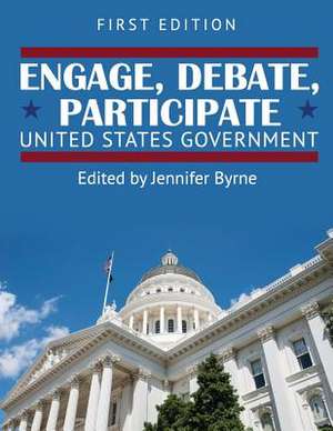 Engage, Debate, Participate: United States Government de Jennifer Byrne