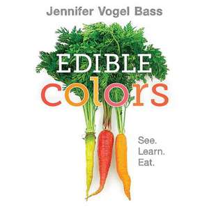 Edible Colors de Jennifer Vogel Bass