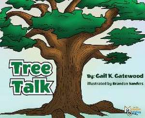 Tree Talk de Gail K Gatewood