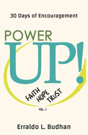 Power Up: 30 Days of Encouragement de Erraldo L. Budhan