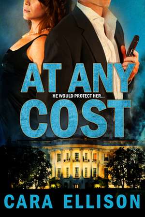 At Any Cost de Cara Ellison