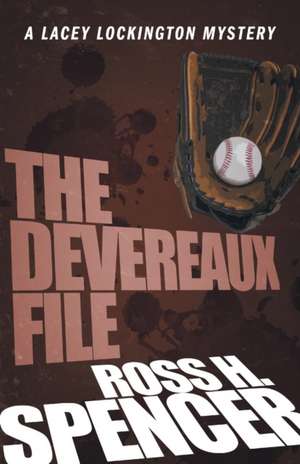 The Devereaux File: The Lacey Lockington Series - Book Two de Ross H. Spencer