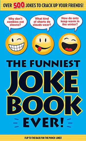 The Funniest Joke Book Ever! de Bathroom Readers' Institute