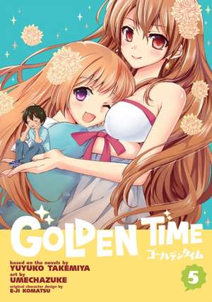 Golden Time Vol. 5 de Yuyuko Takemiya