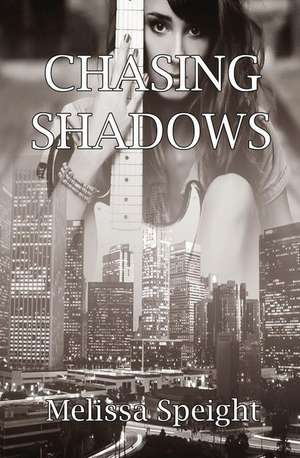 Chasing Shadows de Melissa Speight