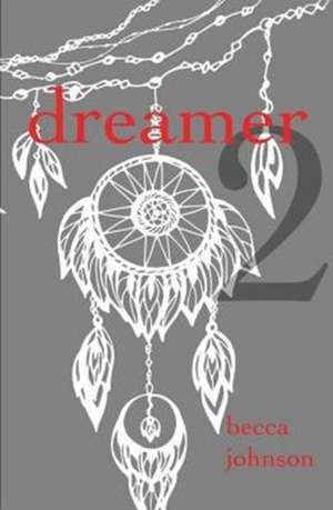 Dreamer 2 de Becca Johnson