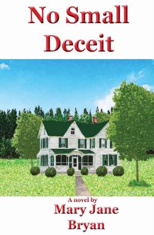No Small Deceit de Mary Jane Bryan